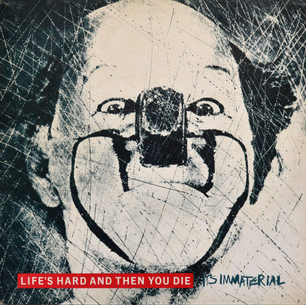 Life's Hard And Then You Die