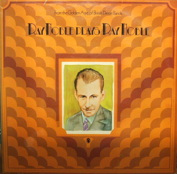 Ray Noble – Ray Noble Plays Ray Noble