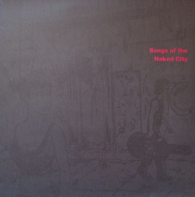 Songs Of The Naked City