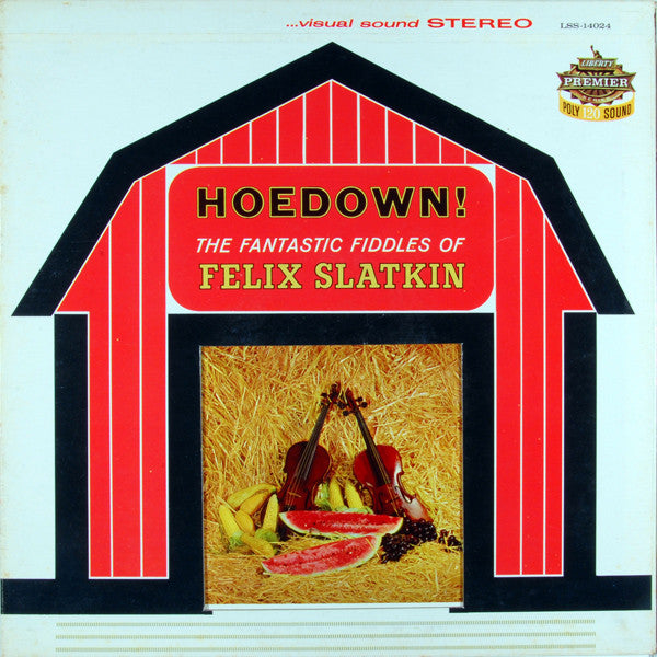 Hoedown! The Fantastic Fiddles Of Felix Slatkin